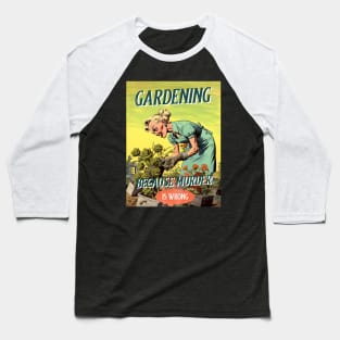Gardening because murder, vintage zombie poster Baseball T-Shirt